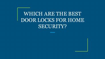 WHICH ARE THE BEST DOOR LOCKS FOR HOME SECURITY?