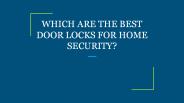 WHICH ARE THE BEST DOOR LOCKS FOR HOME SECURITY?