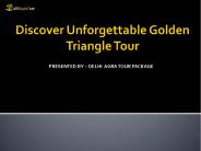 Discover Unforgettable Golden Triangle Tour