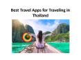 Best Travel Apps for Traveling in Thailand PowerPoint PPT Presentation