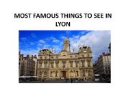 MOST FAMOUS THINGS TO SEE IN LYON