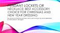 Necklace or Pendants for Christmas and New Year Accessorizing PowerPoint PPT Presentation