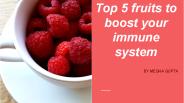 Top 5 fruits to boost your immunity