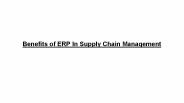 Benefits of ERP In Supply Chain Management