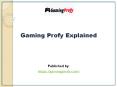 Gaming Profy Explained PowerPoint PPT Presentation