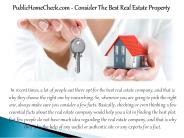 PublicHomeCheck.com- Consider The Best Real Estate Property