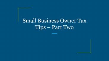 Small Business Owner Tax Tips – Part Two