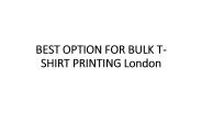 BEST OPTION FOR BULK T-SHIRT PRINTING
