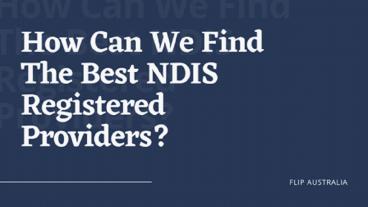How can we find the best NDIS registered providers? presentation | free ...