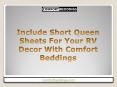 Include Short Queen Sheets For Your RV Decor With Comfort Beddings PowerPoint PPT Presentation