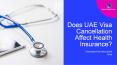 Does UAE Visa Cancellation Affect Health Insurance PowerPoint PPT Presentation