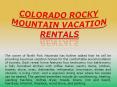Colorado Rocky Mountain Vacation Rentals PowerPoint PPT Presentation