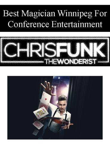 Best Magician Winnipeg For Conference Entertainment