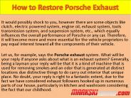 How to Restore Porsche Exhaust