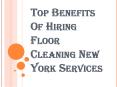 Benefits of Hiring the Floor Cleaning New York Services PowerPoint PPT Presentation