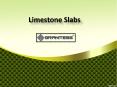Limestone Slabs Manufacturers, Limestone Slabs Suppliers,Limestone Slabs Exporters - Granitess.com PowerPoint PPT Presentation