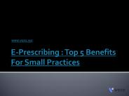 E-Prescribing:Top 5 Benefits For Small Practices