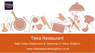 Tikka Restaurant | Indian Restaurant Near Hove, Brighton BN3