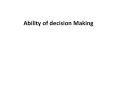 Ability of decision making PowerPoint PPT Presentation