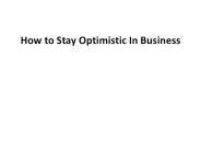 How to stay Optimistic in Business