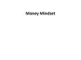 Money Mindset PowerPoint PPT Presentation