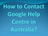How to Contact Google Help Centre in Australia?