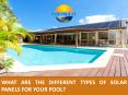 What Are the Different Types of Solar Panels for Your Pool? PowerPoint PPT Presentation