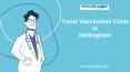 Travel Vaccination Clinic in Nottingham PowerPoint PPT Presentation