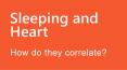 Sleeping and Heart: How do they correlate? PowerPoint PPT Presentation