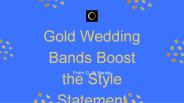 Gold Wedding Bands Boost the Style Statement