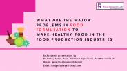 Major problems in food formulation -  Foodresearchlab