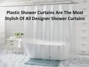 Getting a unique plastic Shower curtain