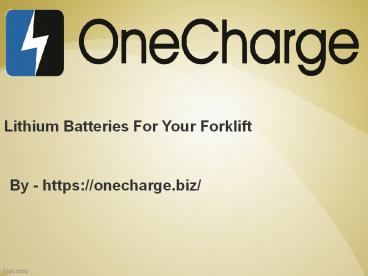 Lithium Batteries For Your Forklift