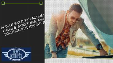 Audi Q7 Battery Failure: Causes, Symptoms, and Solution in Rochester