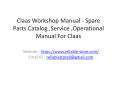 Claas Workshop Manual - Spare Parts Catalog ,Service ,Operational Manual For Claas PowerPoint PPT Presentation