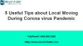 5 Useful Tips about Local Moving During Coronavirus Pandemic PowerPoint PPT Presentation