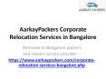 AarkayPackers Corporate Relocation Services in Bangalore PowerPoint PPT Presentation