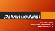 What to consider when choosing a press release service.