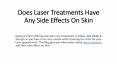Does Laser Treatments Have Any Side Effects On Skin PowerPoint PPT Presentation