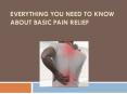 Everything You Need to Know about Basic Pain Relief PowerPoint PPT Presentation