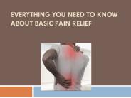 Everything You Need to Know about Basic Pain Relief
