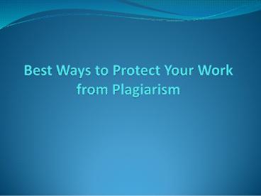 Protect Your Work Against Plagiarism