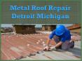 Metal Roof Repair Detroit Michigan PowerPoint PPT Presentation