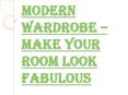 How to Design your Room with the Modern Wardrobe? PowerPoint PPT Presentation