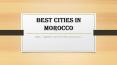 Best cities in morocco PowerPoint PPT Presentation