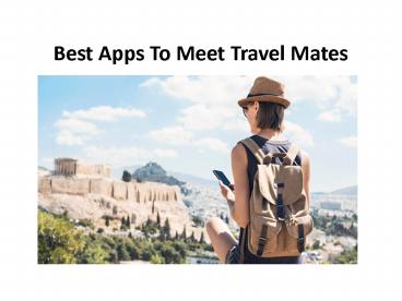 Best Apps To Meet Travel Mates