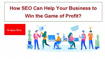How SEO Can Help your Business to Win the Game of Profit