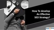 How To Develop An Effective SEO Strategy?