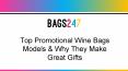 Top promotional wine bags models &amp; why they make great gifts PowerPoint PPT Presentation