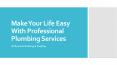 Make Your Life Easy With Professional Plumbing Services PowerPoint PPT Presentation